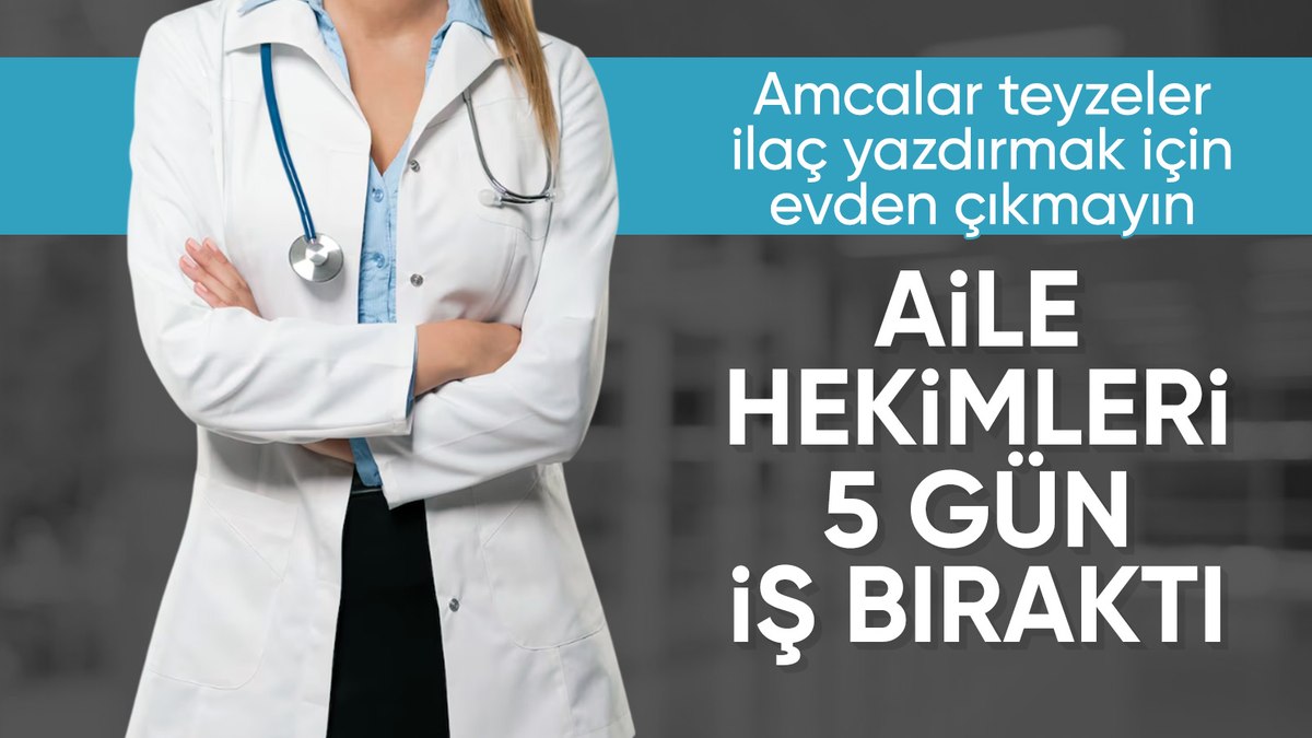 Aile hekimleri iş bıraktı: 10 Ocak’a kadar grev kararı alındı